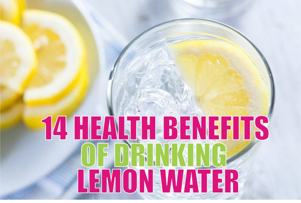14 HEALTH BENEFITS OF DRINKING LEMON WATER