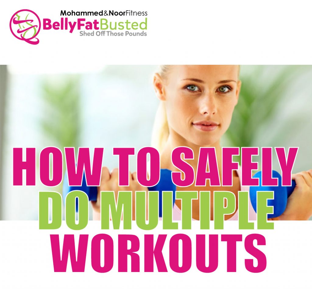 HOW TO SAFELY DO MULTIPLE WORKOUTS IN A DAY