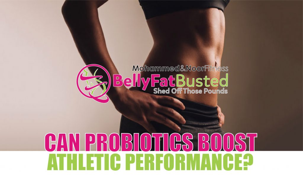 CAN PROBIOTICS BOOST ATHLETIC PERFORMANCE?