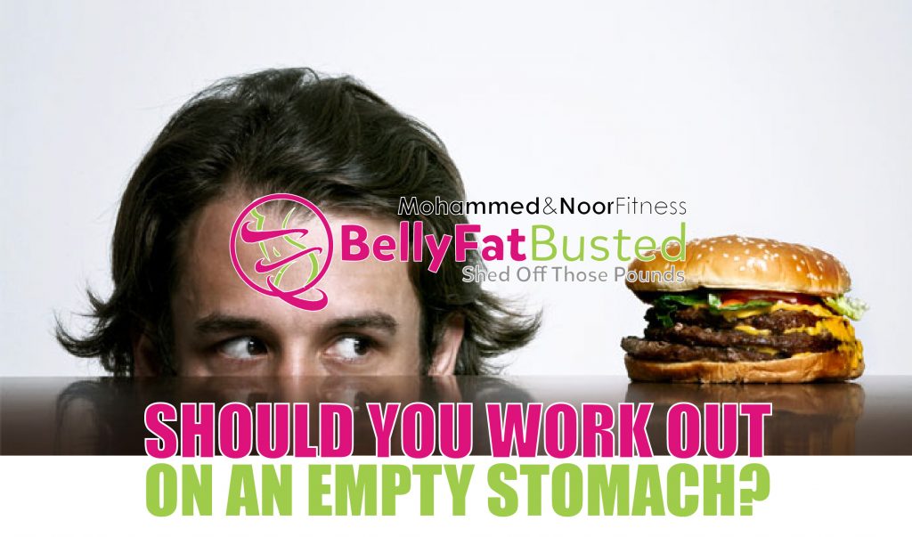facebook-bellyfatbusted-mohammed-should-you-workout-on-an-empty-stomach-nutrition-25-7-2016