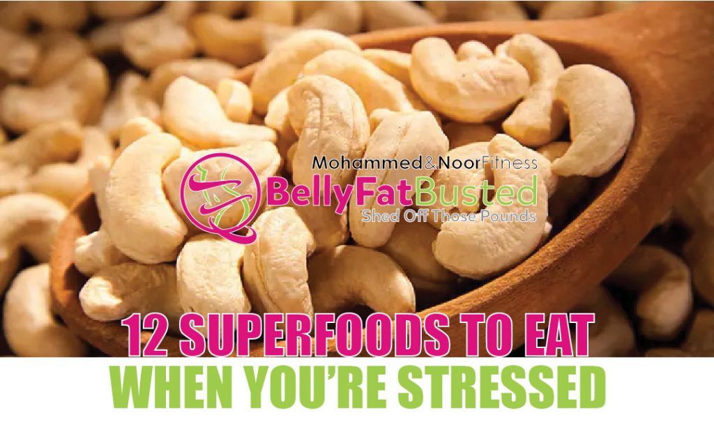 12 SUPERFOODS TO EAT WHEN YOU’RE STRESSED